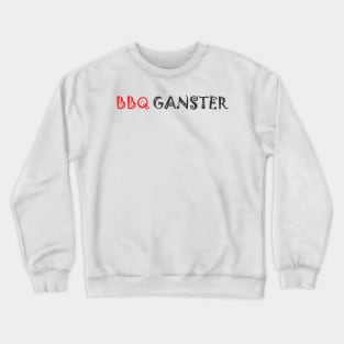 BBQ Ganster Crewneck Sweatshirt